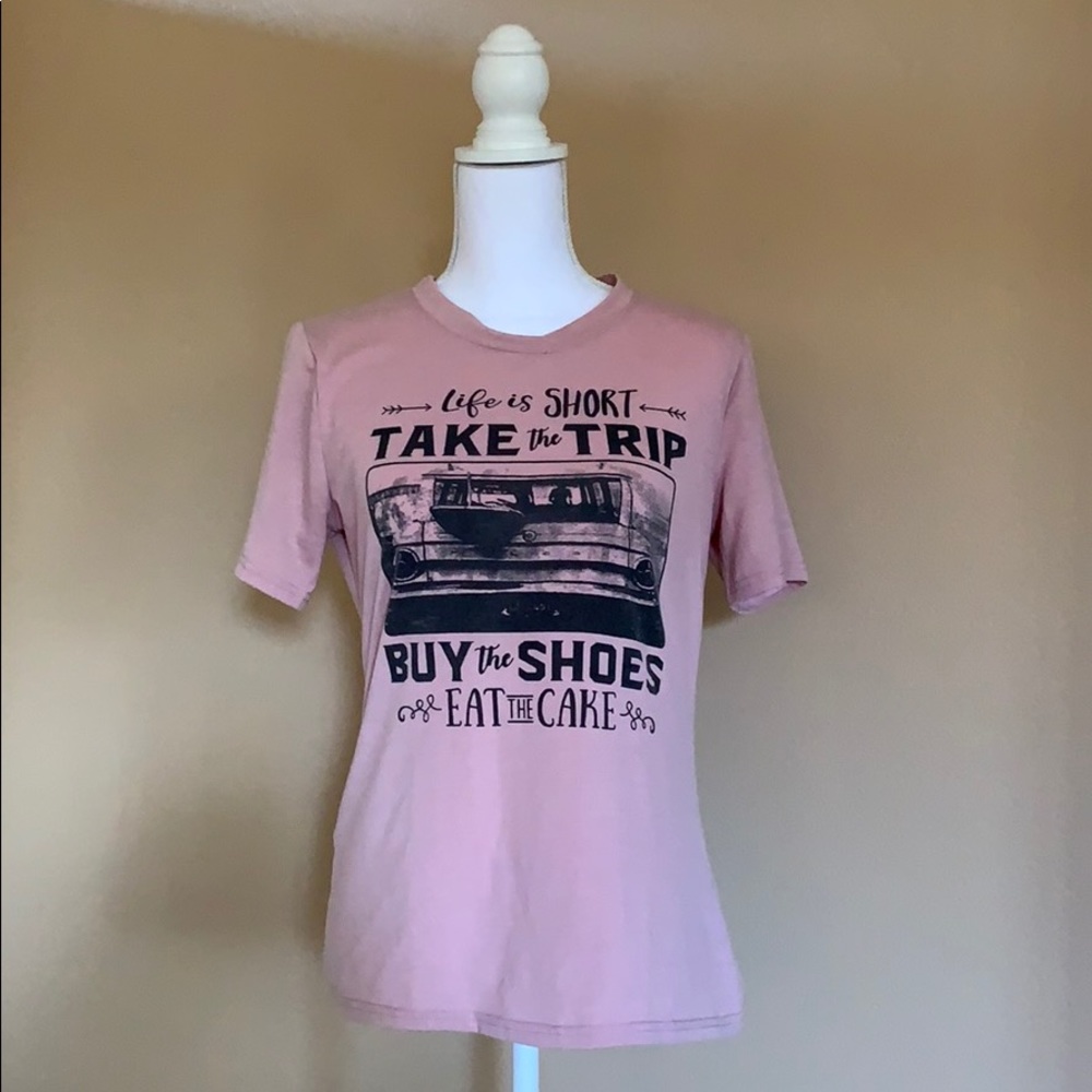 5/$25 EUC pink “life is short” tee